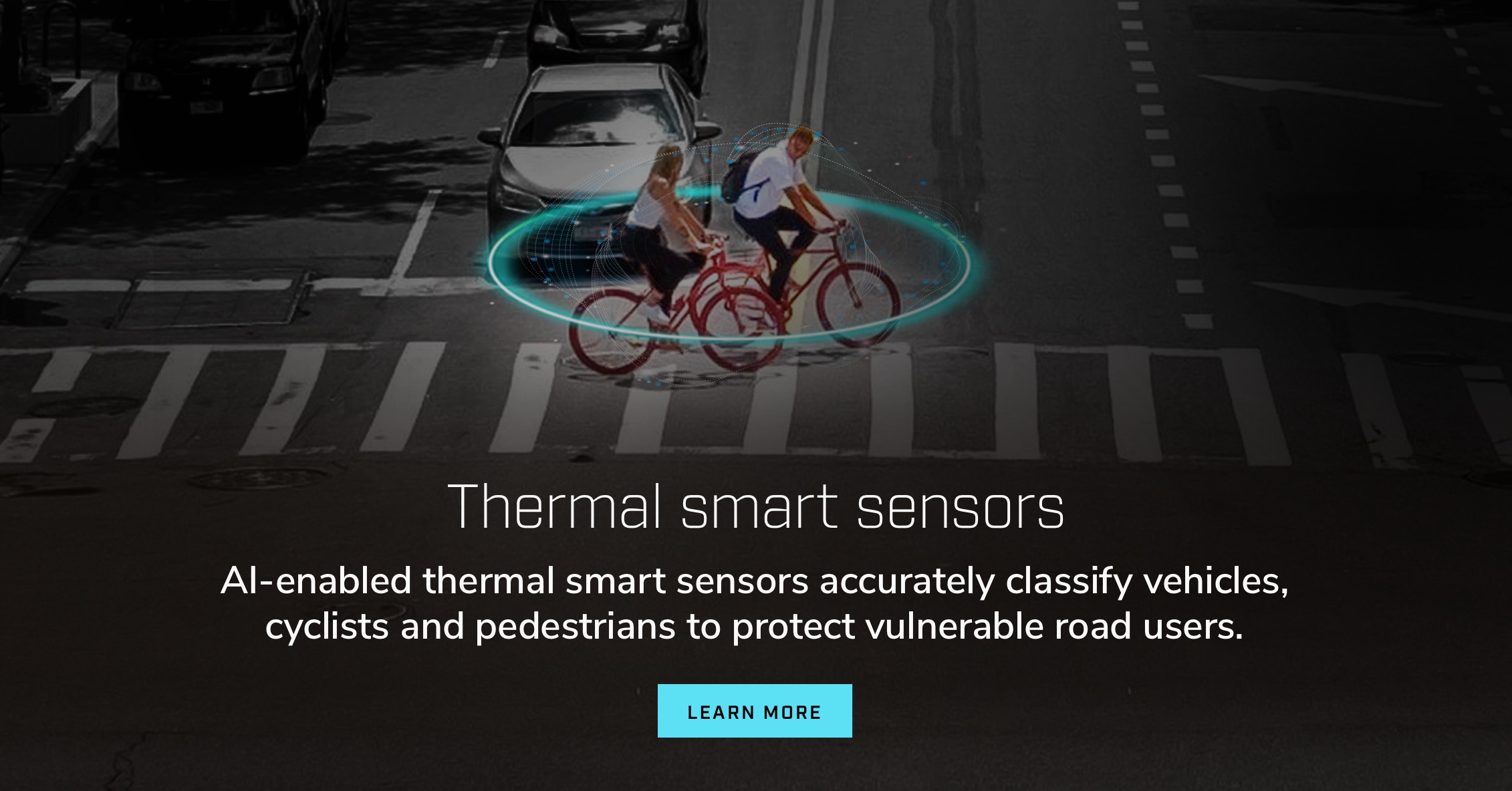 Sensori termici intelligenti. I sensori termici intelligenti abilitati all’intelligenza artificiale classificano accuratamente veicoli, ciclisti e pedoni per proteggere gli utenti vulnerabili della strada.